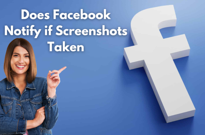 Does Facebook Notify Screenshots