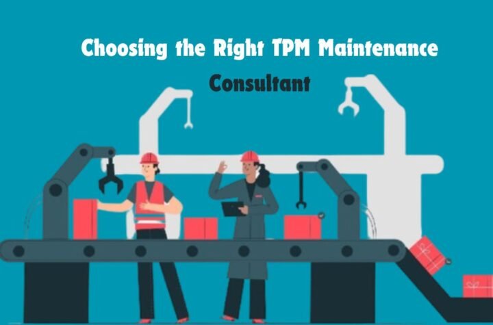 Choosing the Right TPM Maintenance Consultant