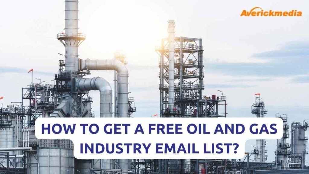 How to Get a Free Oil and Gas Industry Email List