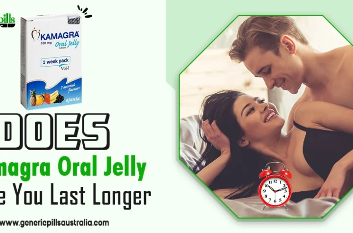 Does Kamagra Oral Jelly Make You Last Longer?