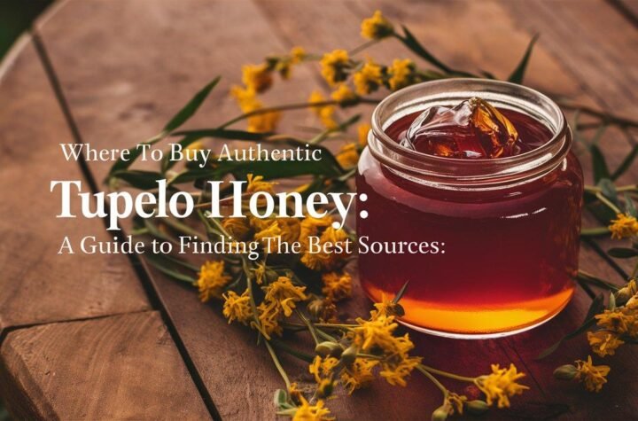 Where to Buy Authentic Tupelo Honey: A Guide to Finding the Best Sources